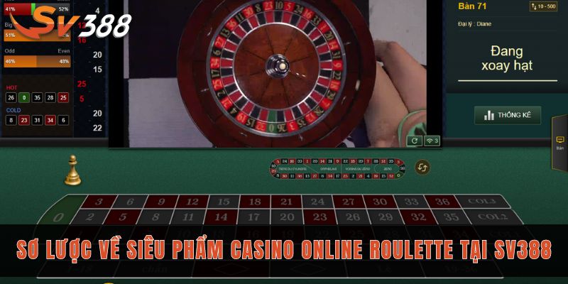 Sơ lược về siêu phẩm casino online roulette tại Sv388